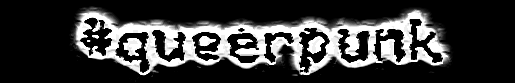 # Q U E E R P U N K